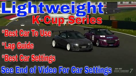 Gran Turismo 7 Lightweight K Cup Perfect Car Settings YouTube