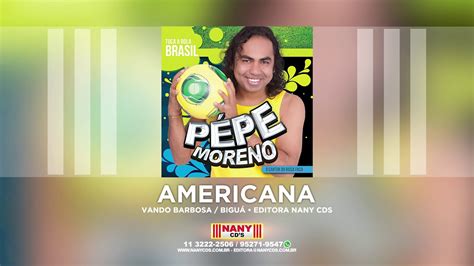 P Pe Moreno Americana Youtube