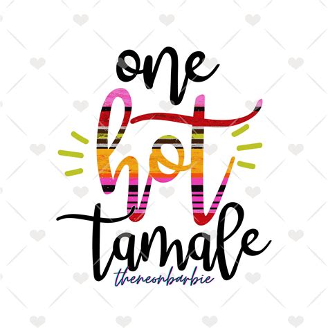 One Hot Tamale Digital Download Svg Png Dxf Eps 300 Dpi Sassy Etsy