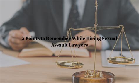 5 Points To Remember While Hiring Sexual Assault Lawyers Live Blogspot