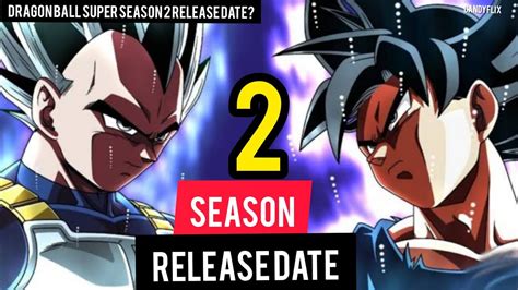 Dragon Ball Super Season 2 Release Date Confirmed In August 2022