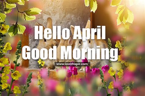 Hello April Good Morning Pictures Photos And Images For Facebook