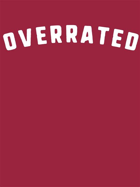 Overrated T Shirt By Artack Redbubble