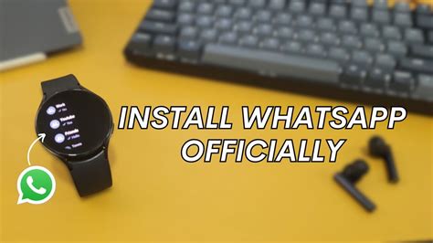How To Install Whatsapp On Samsung Galaxy Watch 4 And 5 Officially