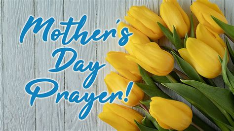 Mothers Day Prayer A Beautiful Prayer For Mothers Youtube