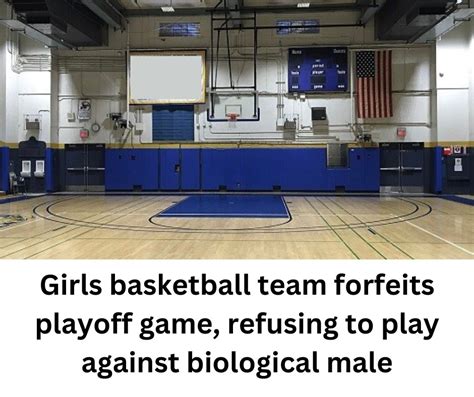Girls Basketball Team Forfeits Playoff Game Refused To Play Against