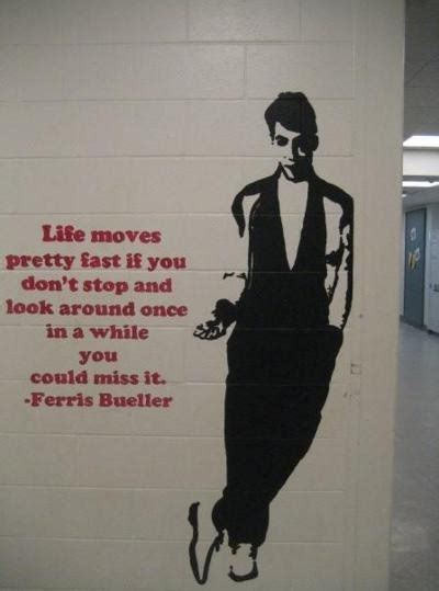 Life Moves Pretty Fast Ferris Bueller Quote Life Moves Pretty Fast