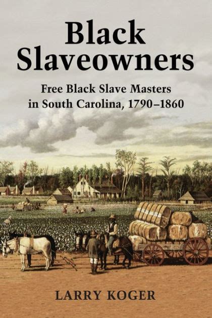 Black Slaveowners Free Black Slave Masters In South