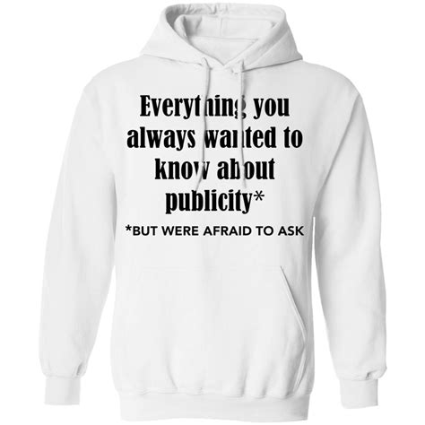 Everything You Always Wanted To Know About Publicity Shirt Lelemoon