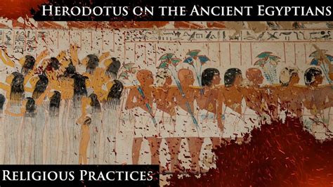 Herodotus On The Ancient Egyptians Religious Practices And Sacrifices