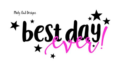 Best Day Ever Svg Cut File By Minty Owl Designs