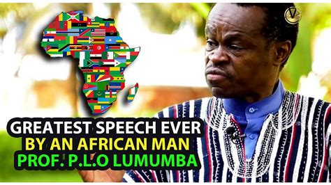Prof Plo Lumumba 2020 Most Powerful Speech Of All Time Youtube