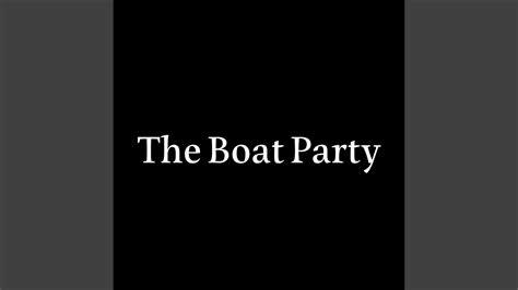 the boat party youtube