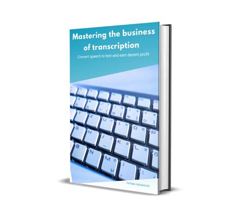 Buy Mastering The Business Of Transcription By Fatimah Abubakar On