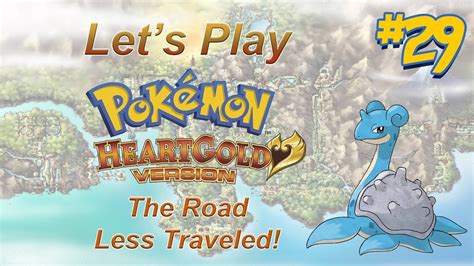 Lets Play Pokemon Heartgold Episode 29 The Road Less Traveled Youtube