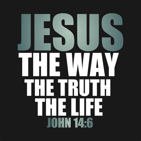 john 14 6 bible verse jesus the way the truth the life christian jesus is the way the truth