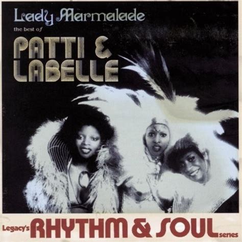 Lady Marmalade The Best Of Patti And Labelle Labelle Songs