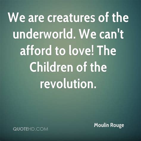 The children of the revolution moulin rouge quote. Moulin Rouge Quotes | QuoteHD