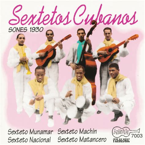 Sextetos Cubanos Sones 1930 Compilation By Various Artists Spotify