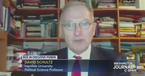 David Schultz On The Rise In Executive Power C