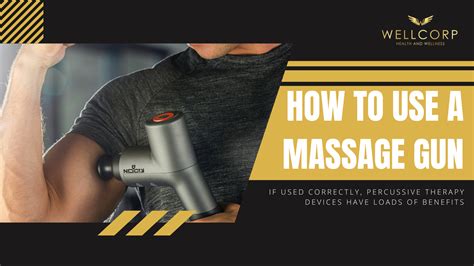How To Use A Massage Gun Wellcorp