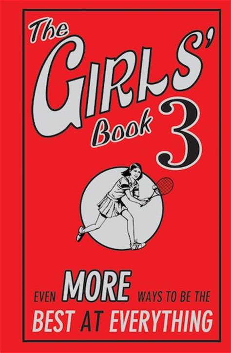 The Girls Book 3 Even More Ways To Be The Best At Everything