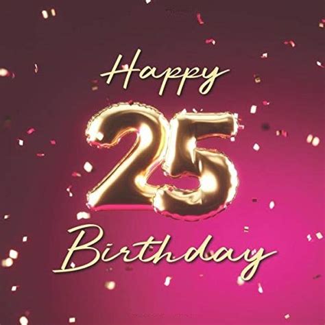 Happy 25th Birthday Wishesgreetings And Images