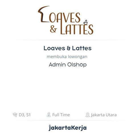 Lowongan kerja jakarta, bekasi, karawang, dan sekitarnya. Lowongan Kerja Admin Olshop di Loaves & Lattes - JakartaKerja