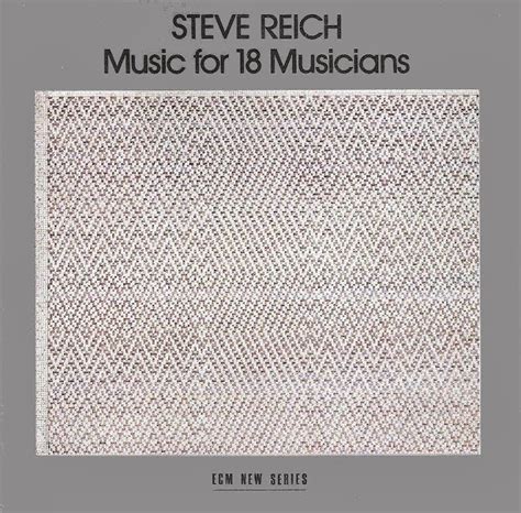 Steve Reichs Music For 18 Musicians Still A Near Religious Experience