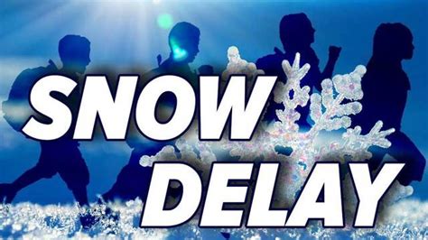 Snow Delays For Schools Businesses On Monday