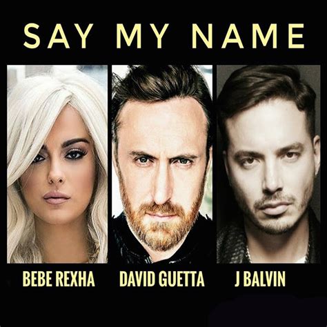 Say my name (sefon.me) — david guetta feat. Descargar: David Guetta Ft. Bebe Rexha y J Balvin - Say My ...