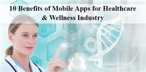 10 benefits of mobile apps for healthcare and wellness industry