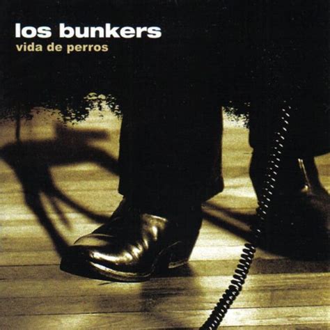 Los Bunkers Vida De Perros Lyrics And Tracklist Genius