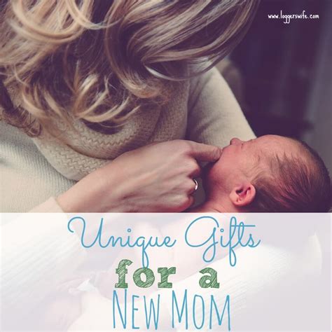 Unique gifts for new moms with a personalized touch are sure to make her smile. Unique Gifts for a New Mom - Logger's Wife