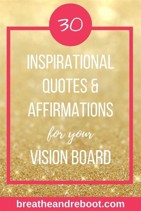30 Inspirational Quotes And Positive Affirmations For Your Vision Board