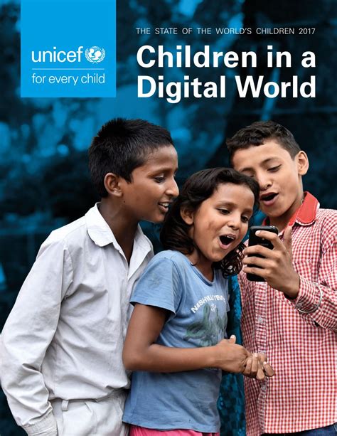 Unicefs The State Of The Worlds Children 2017 Children In A Digital