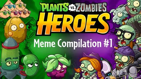 Plants Vs Zombies Heroes Meme Compilation 1 Youtube