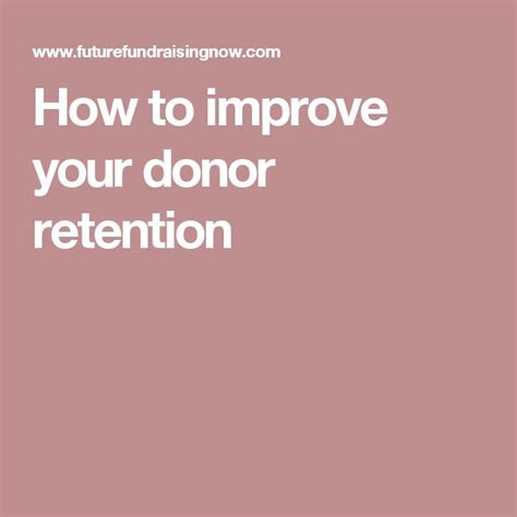How To Improve Your Donor Retention Donor Retention How To Memorize