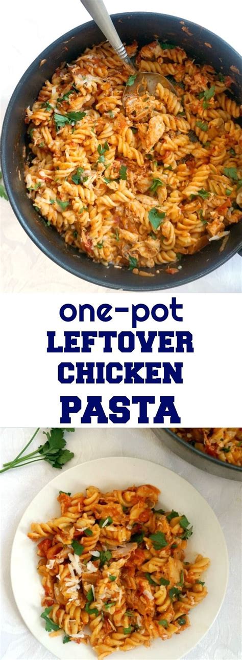 One Pot Leftover Roast Chicken Pasta A Quick And Easy Chicken Dinner