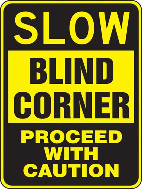 Blind Corner Signs Slow Proceed With Caution