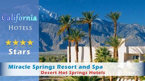 Miracle Springs Resort And Spa Desert Hot Springs Hotels California