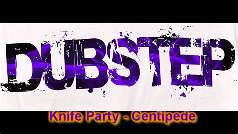 [ dubstep ] knife party centipede [bass boosted] youtube