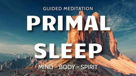 Guided Sleep Meditation For Primal Sleep Relax Mind Body And Spirit For Sacred Rest Youtube