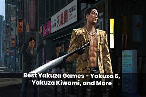 Best Yakuza Games Yakuza 6 Yakuza Kiwami And More 2021