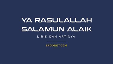 Lirik Ya Rasulallah Salamun Alaik dan Artinya | BROONET