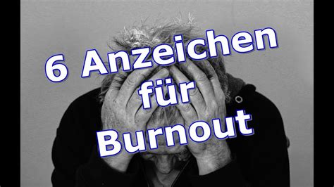 6 Burnout Anzeichen Erkennen And Handeln Youtube