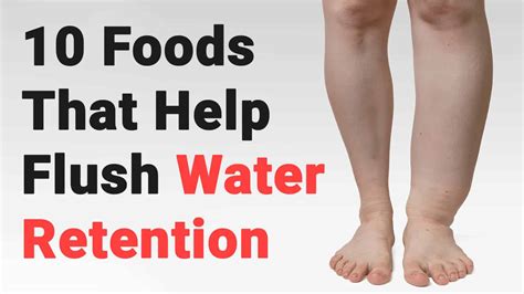 10 Foods That Help Flush Water Retention Powerofpositivity