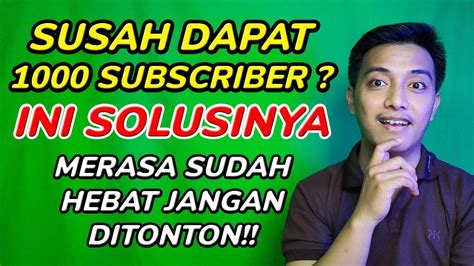 Solusi Tepat Cara Menambah Subscriber Dan Mengembangkan Channel