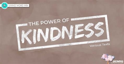 The Power Of Kindness Living Word Nra