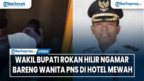 Wakil Bupati Rokan Hilir Ngamar Bareng Wanita Pns Di Hotel Mewah Di